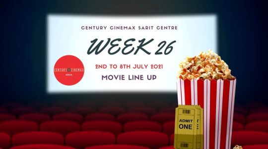 Century Cinemax Sarit Centre Movie Line Up Week 26