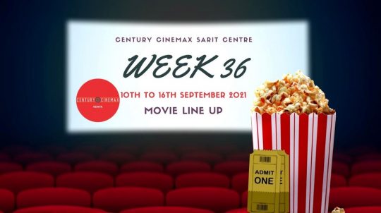 Century Cinemax Sarit Centre Movie Line Up Week 36