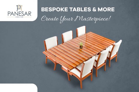 Bespoke Tables & More by Panesar!