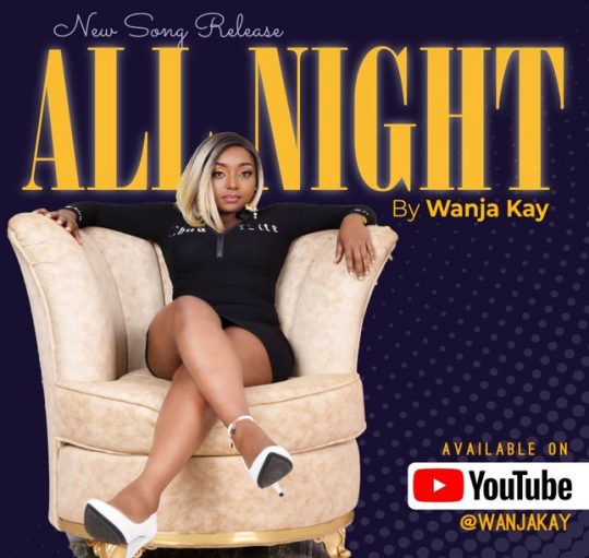 Wanja Kay Releases Her First Single 'All Night'