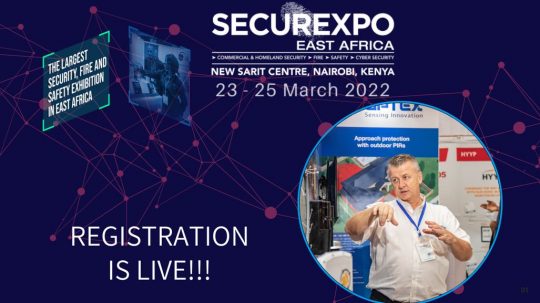 Registration For The East Africa's Leading Exhibition & Conference For Security, Fire & Safety Industry Members Is Now Live