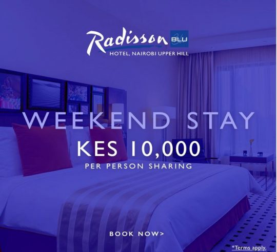 Weekend Staycation At Radisson Blu, Upper Hill