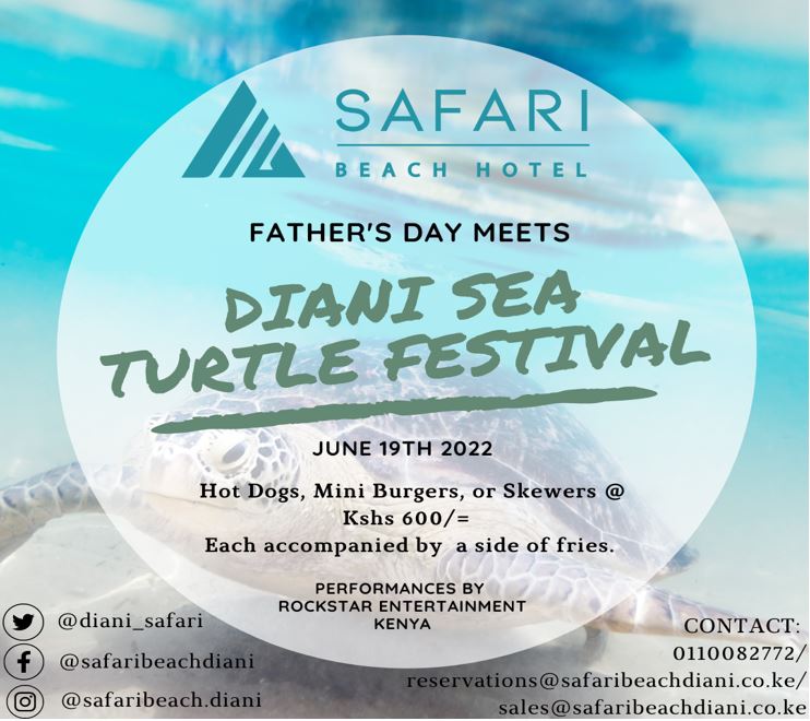 Fathers Day Meets Diani Sea Turtle Festival At Safari Beach Hotel